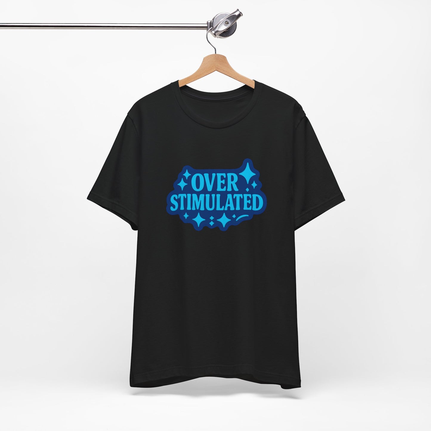 Funny Overstimulated Shirt