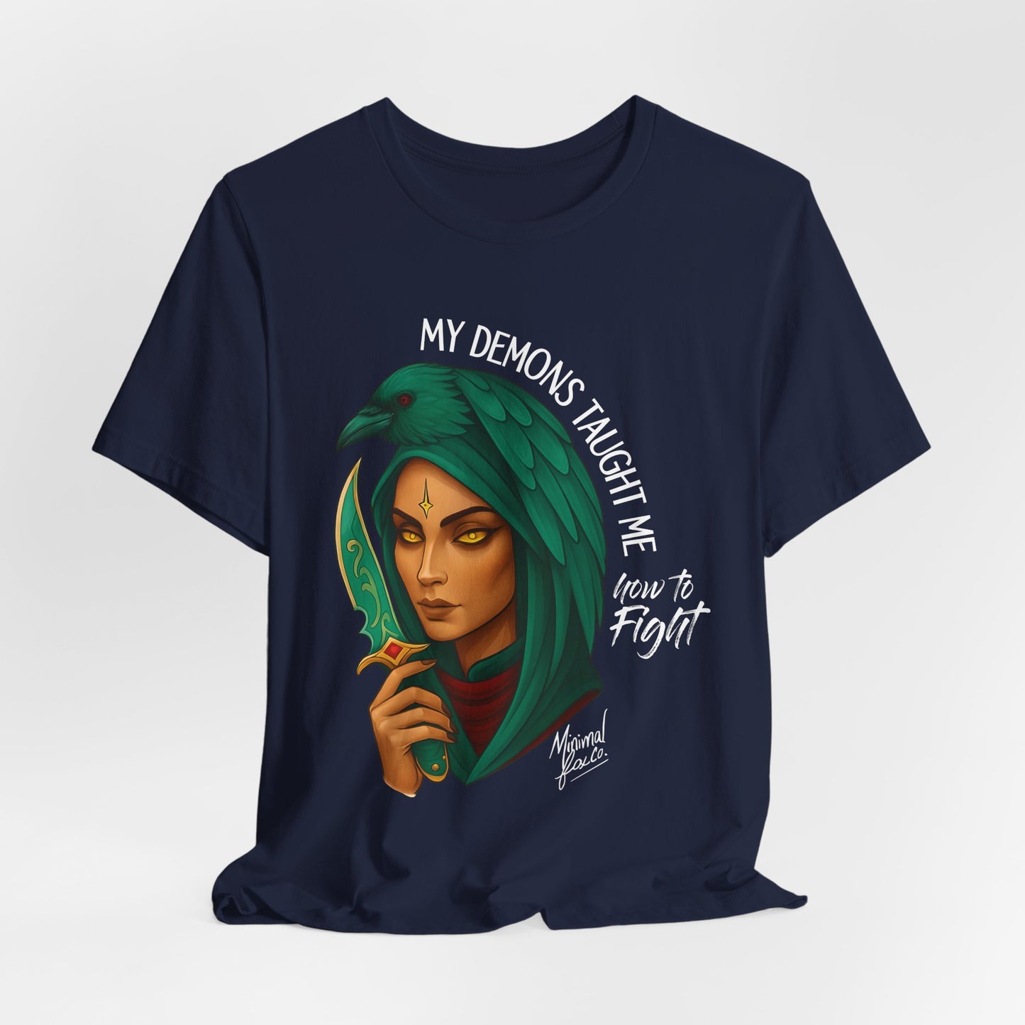 My Demons Taught me how to fight Shirt