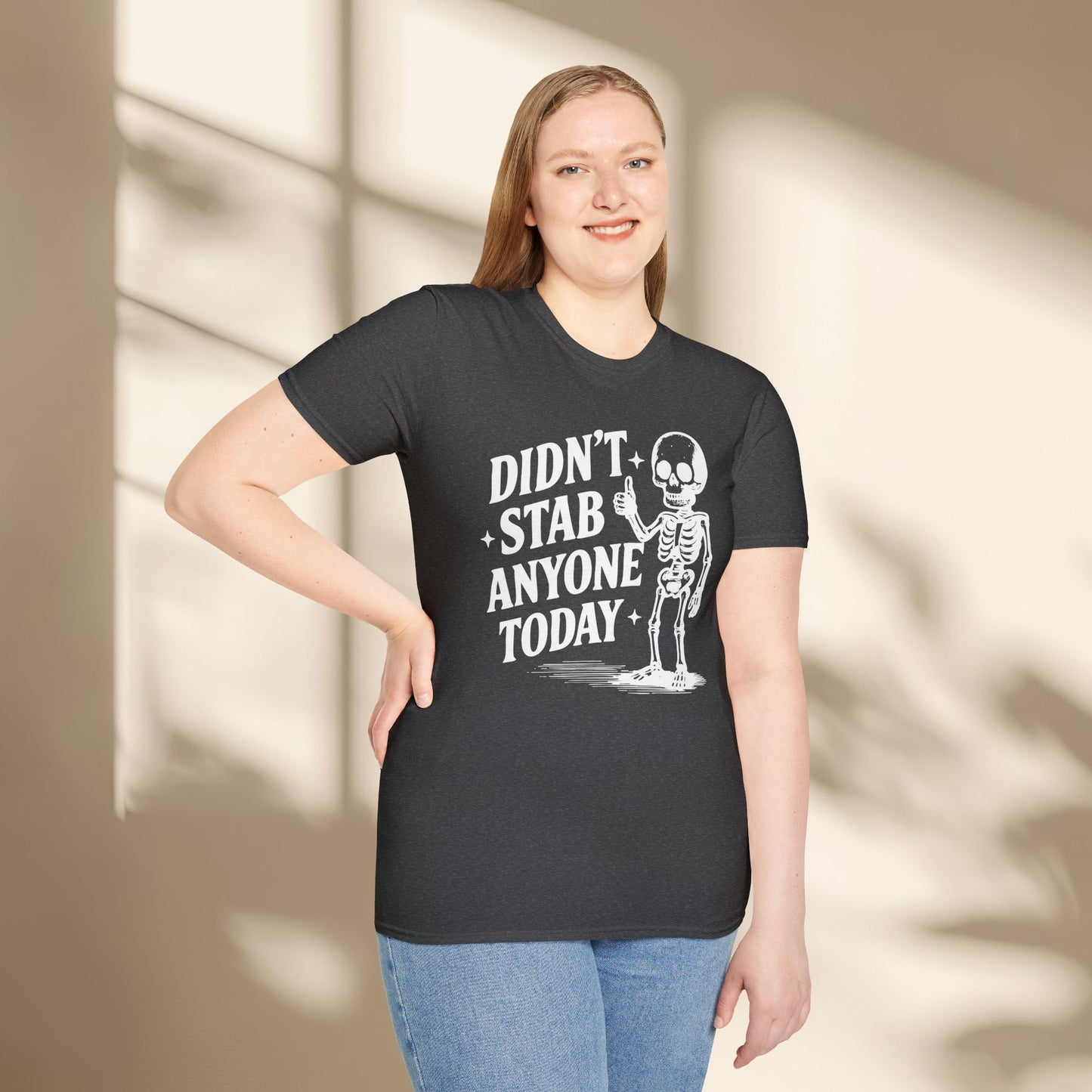 Didn't stab anyone today shirt