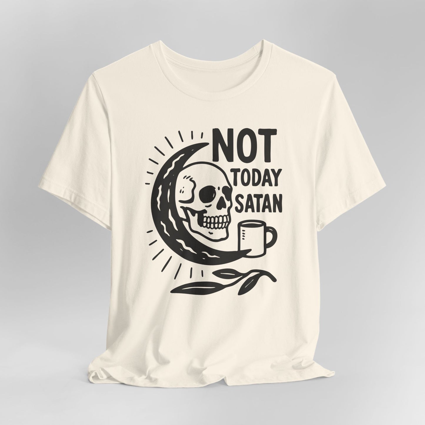 Not Today Satan Shirt
