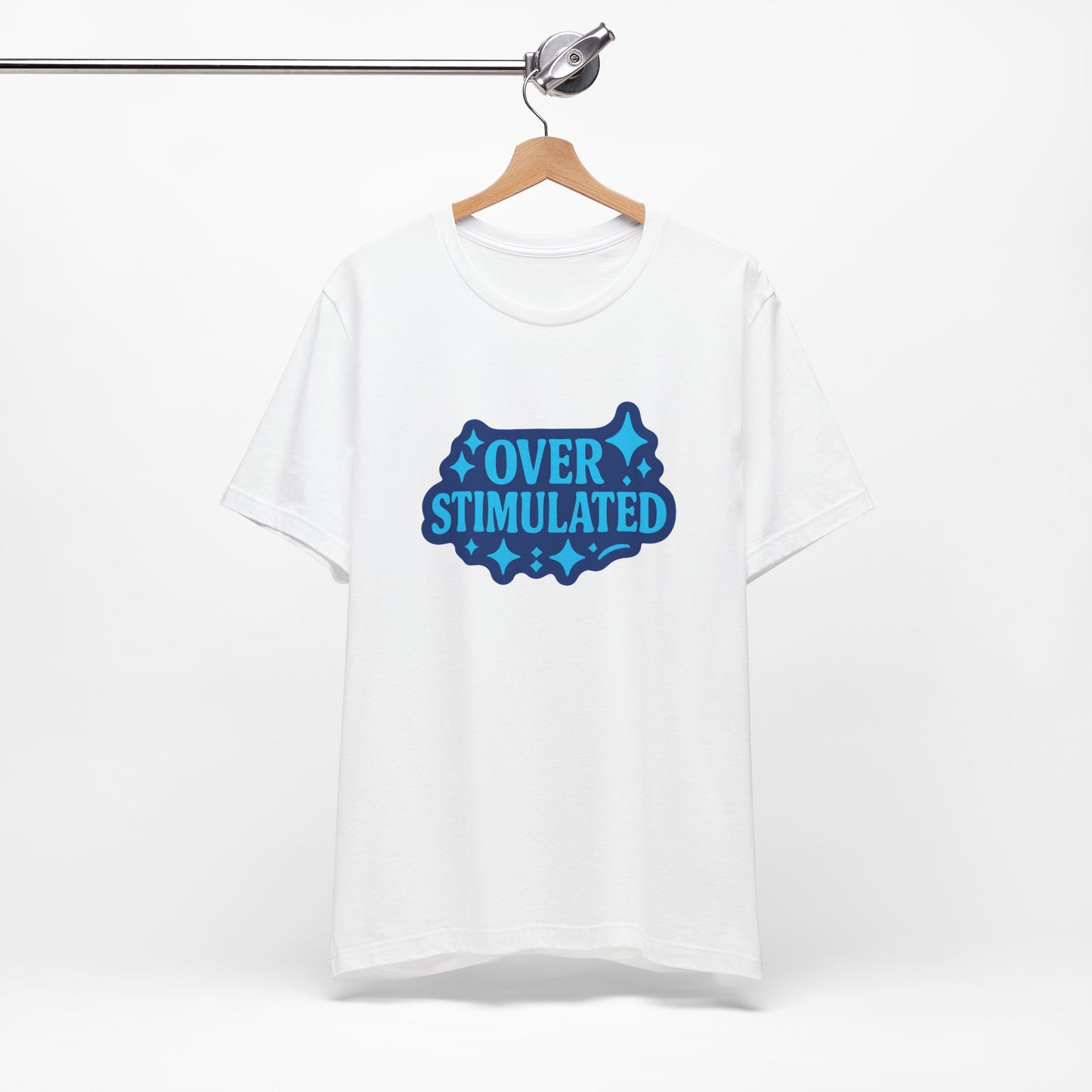 Funny Overstimulated Shirt