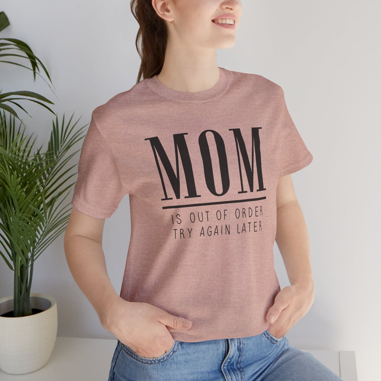 Mom is Out Of Order Shirt