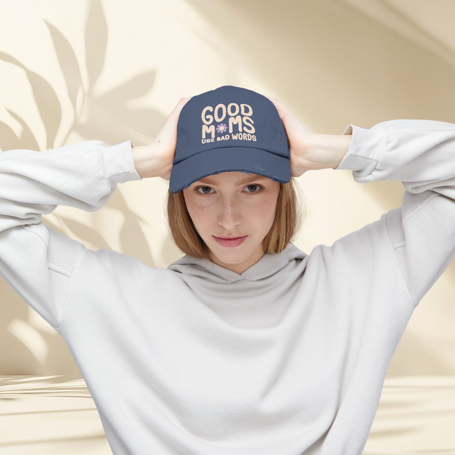 Good Moms Use Bad Words Distressed Hat