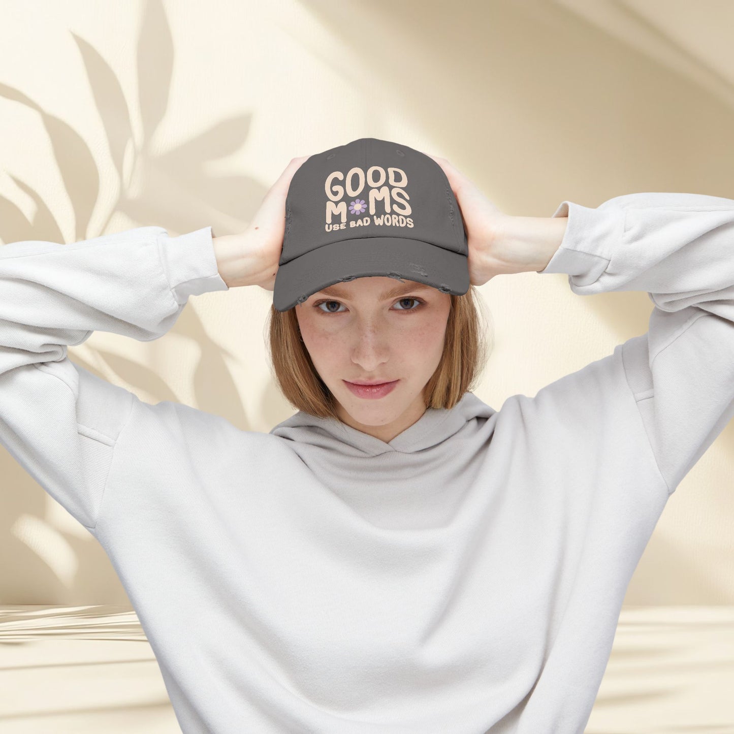 Good Moms Use Bad Words Distressed Hat