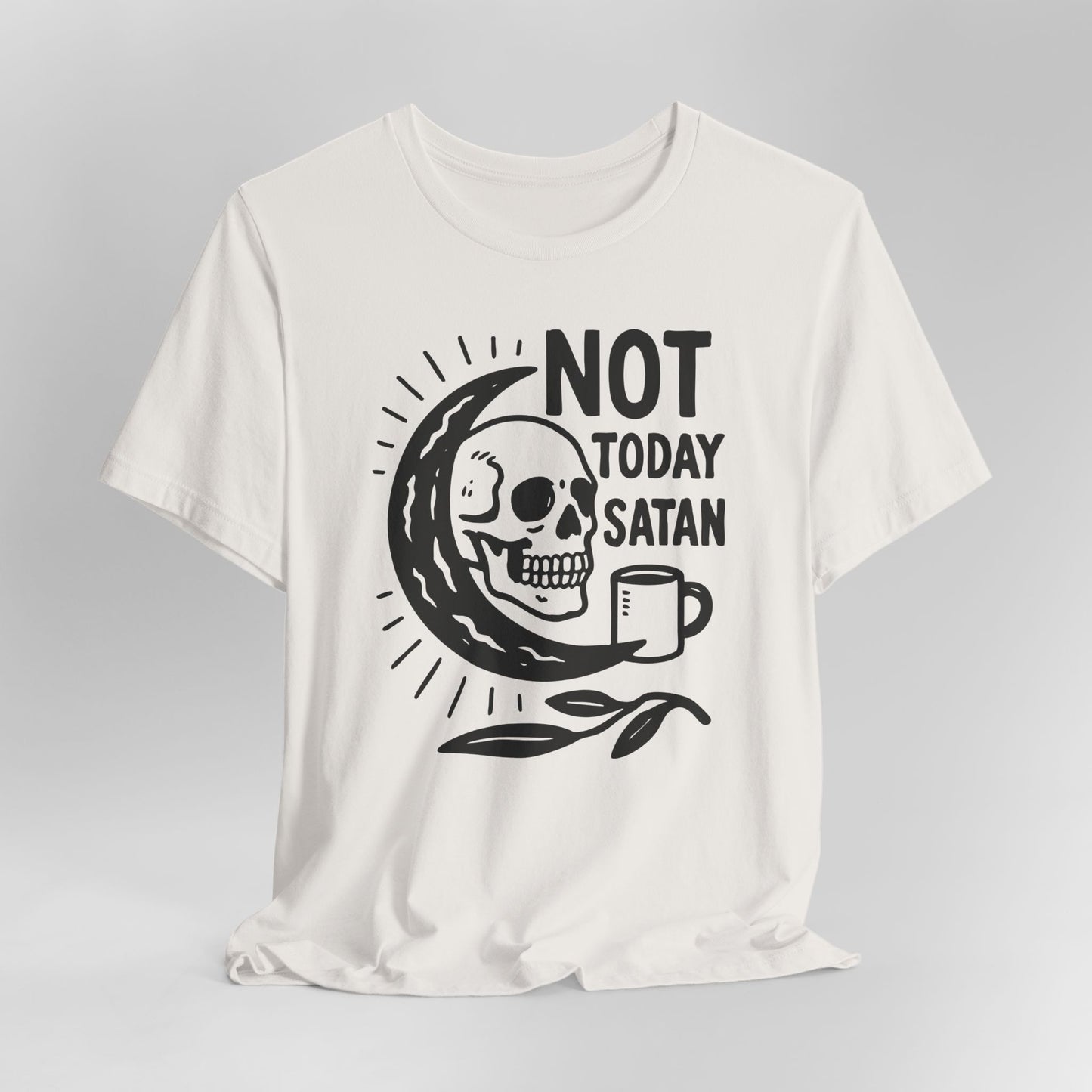 Not Today Satan Shirt