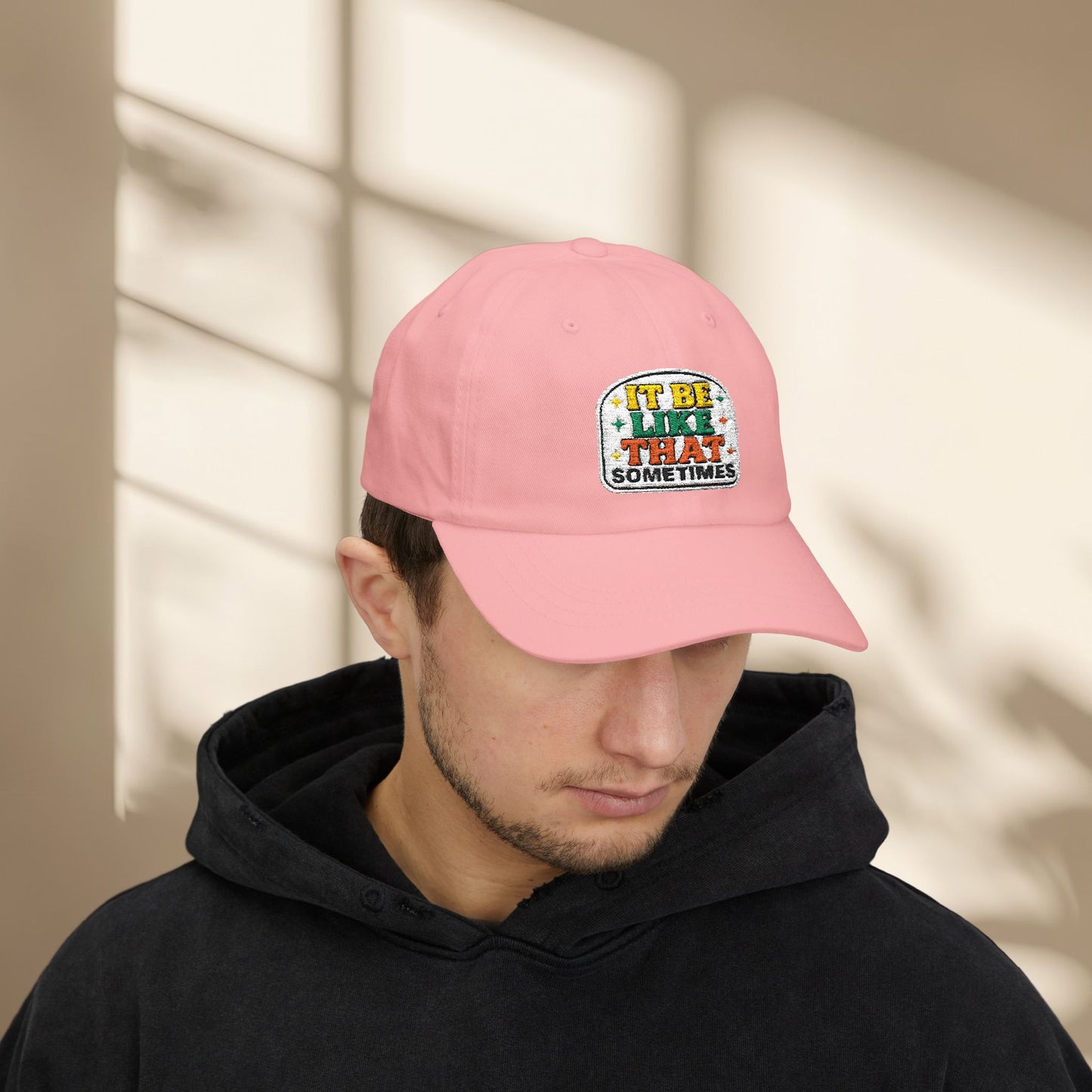 It Be Like That Sometimes Hat