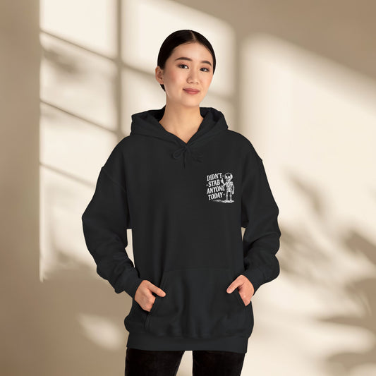 Hoodie - 'Didn't Stab anyone today'