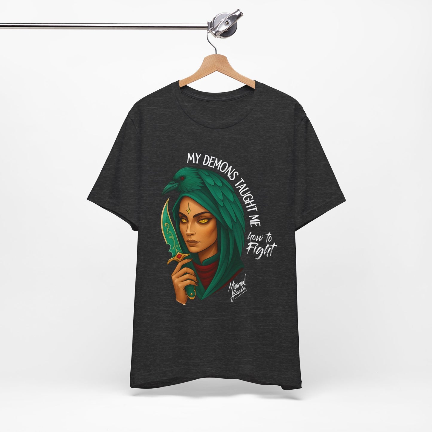 My Demons Taught me how to fight Shirt