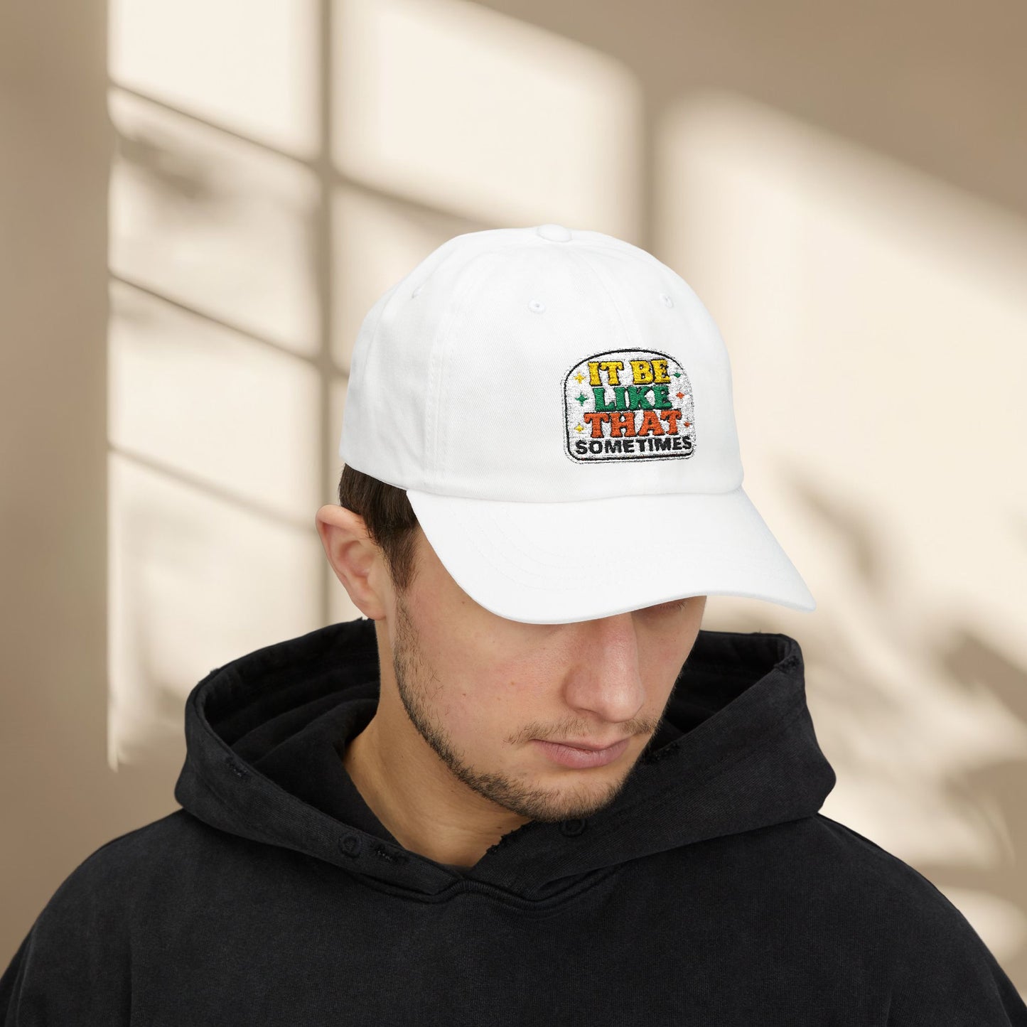 It Be Like That Sometimes Hat