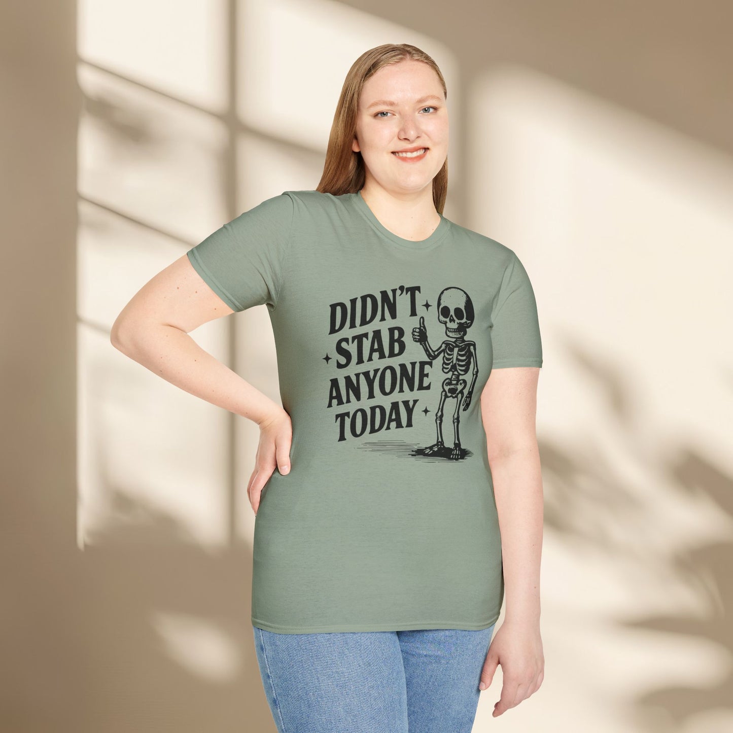 Didn't stab anyone today shirt