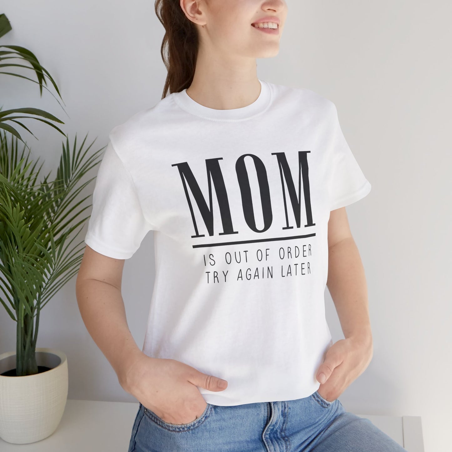 Mom is Out Of Order Shirt