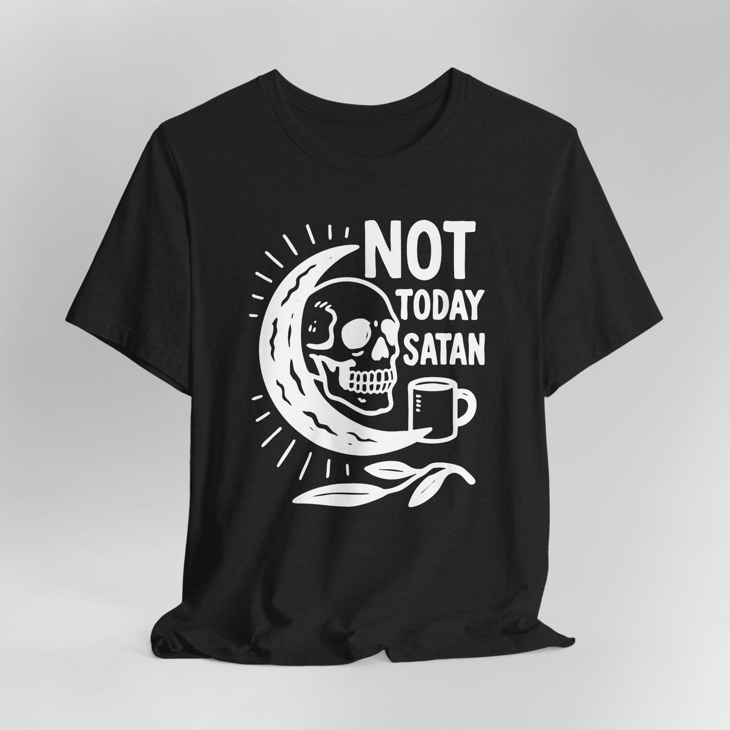 Not Today Satan Shirt