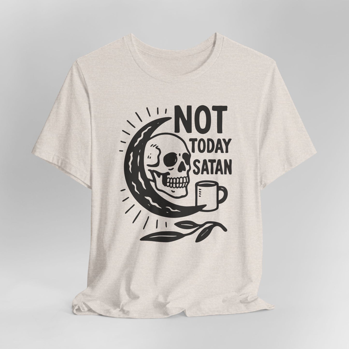 Not Today Satan Shirt