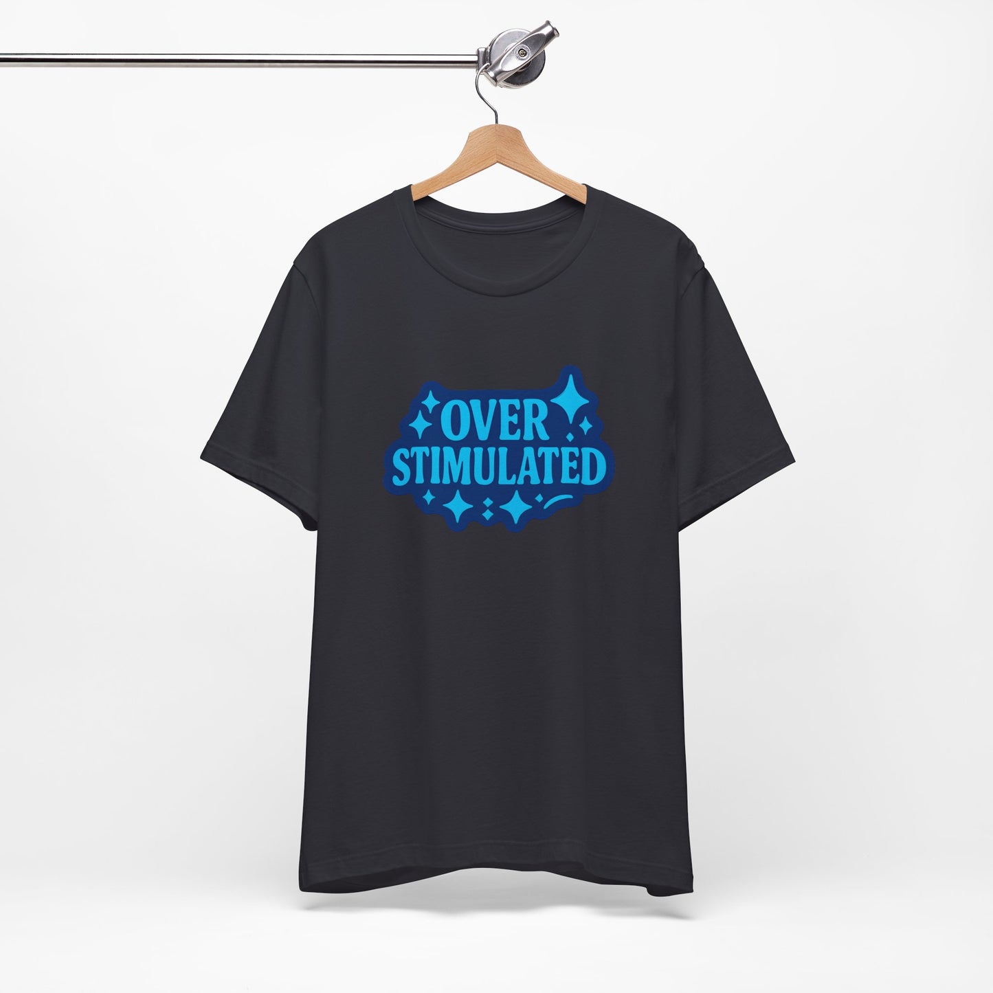 Funny Overstimulated Shirt