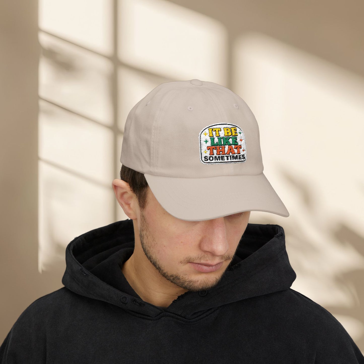 It Be Like That Sometimes Hat