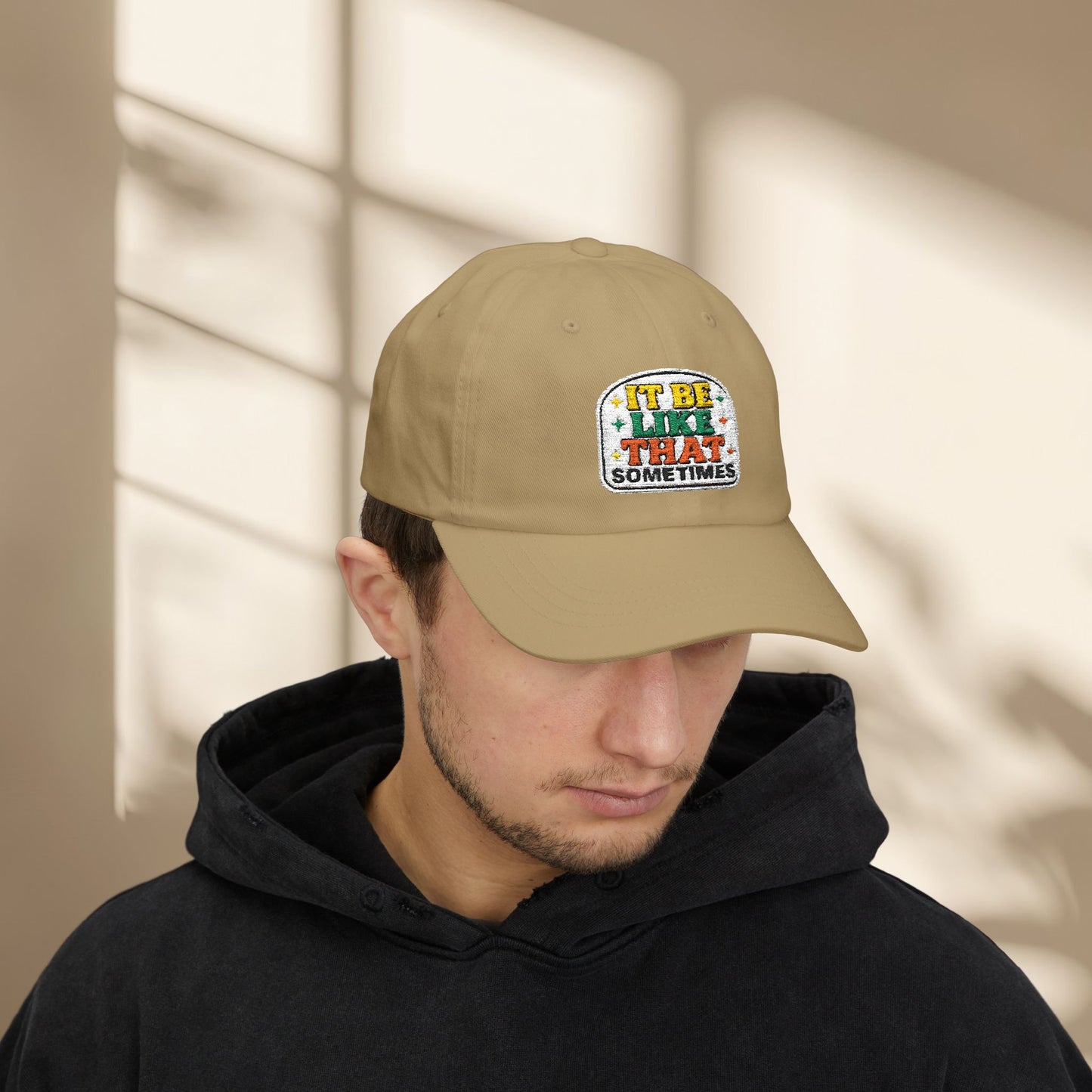 It Be Like That Sometimes Hat