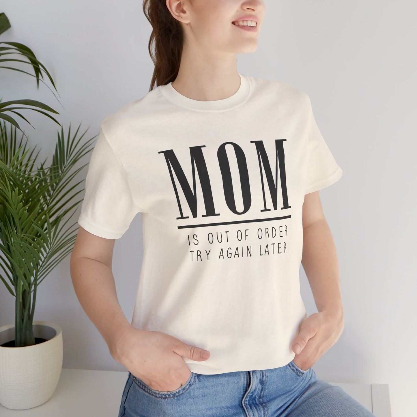 Mom is Out Of Order Shirt