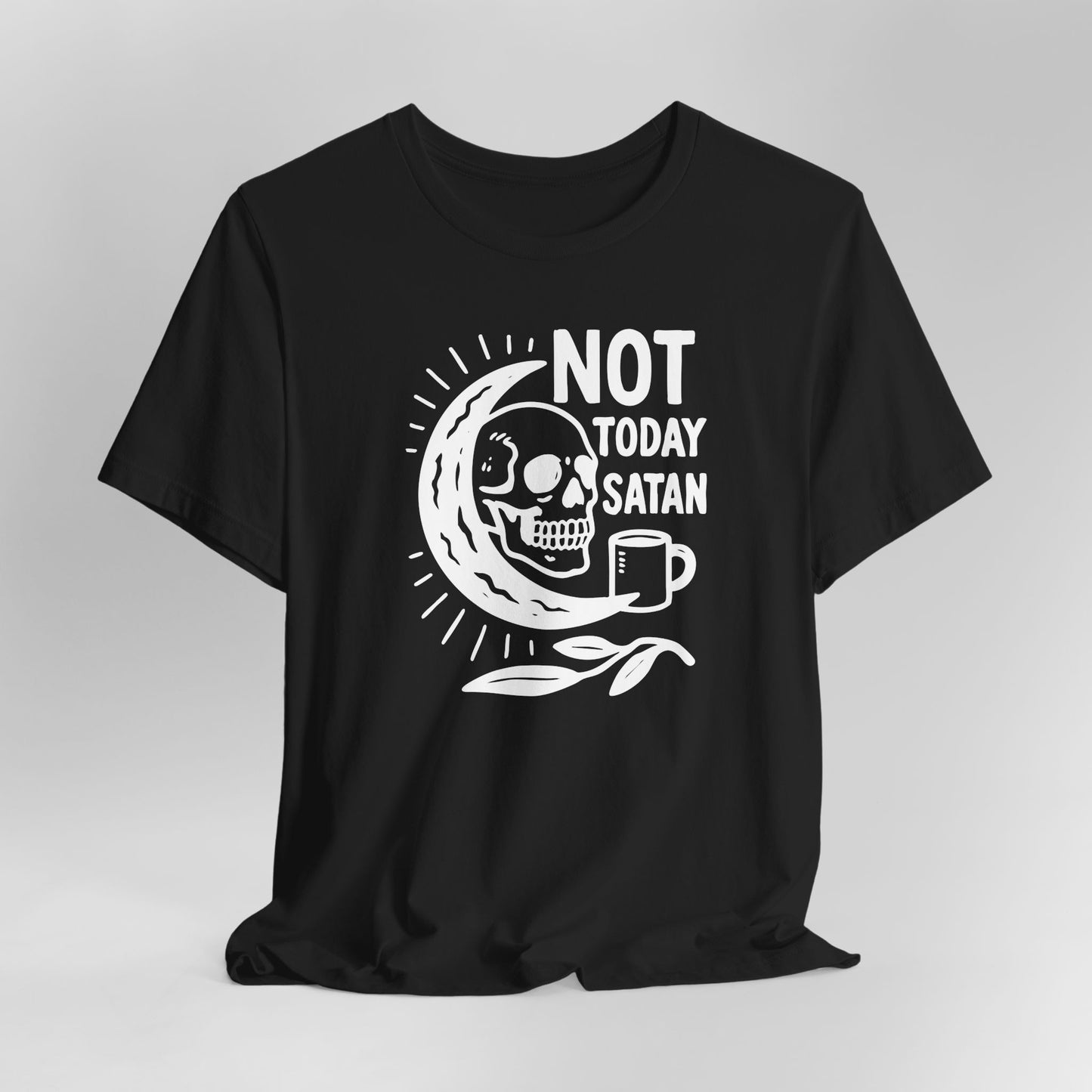 Not Today Satan Shirt