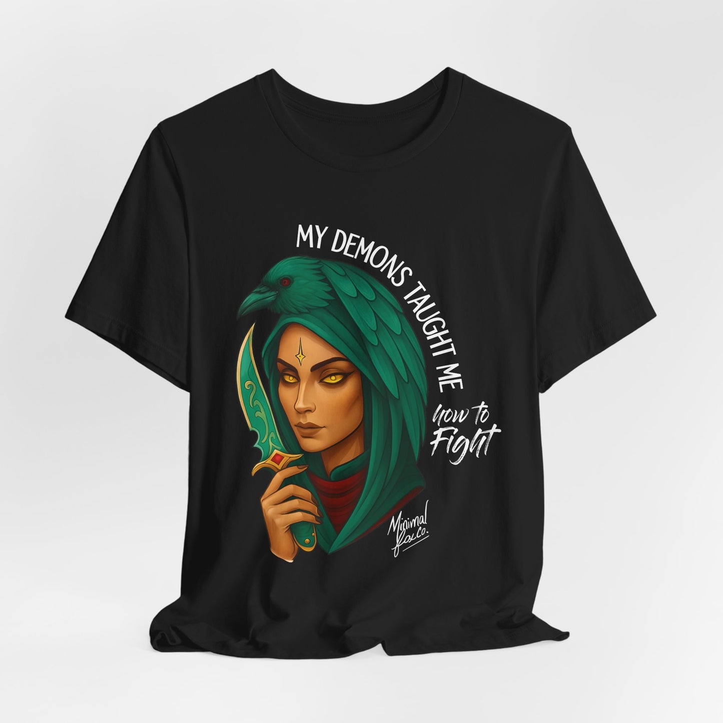 My Demons Taught me how to fight Shirt
