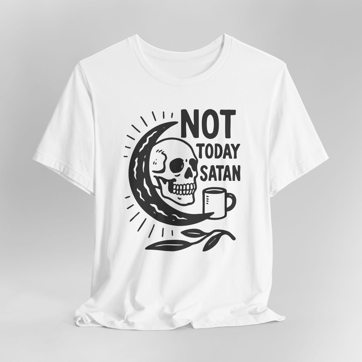 Not Today Satan Shirt