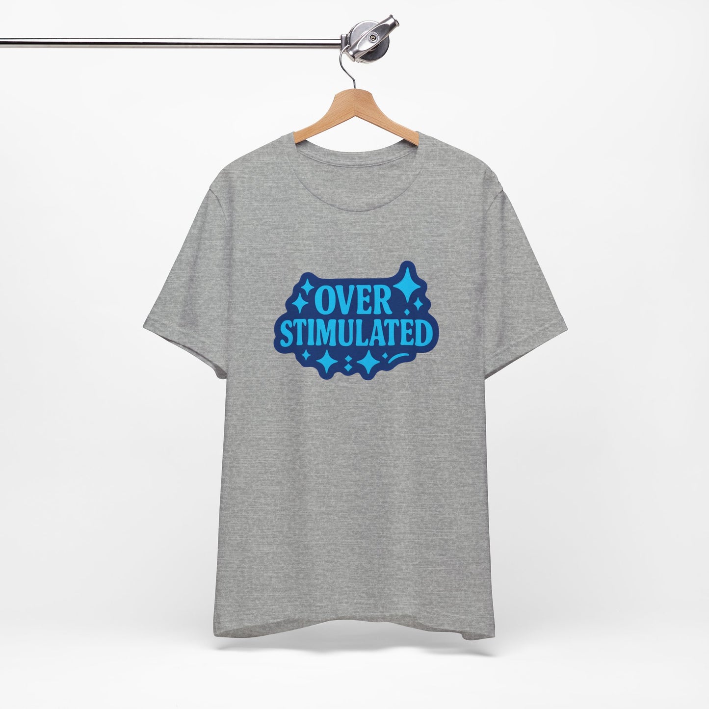 Funny Overstimulated Shirt