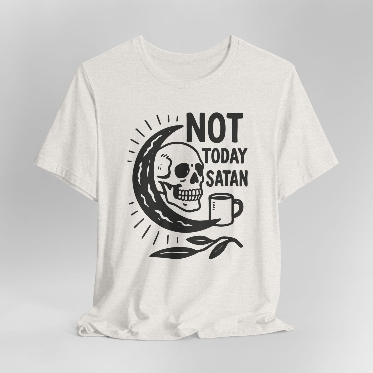 Not Today Satan Shirt