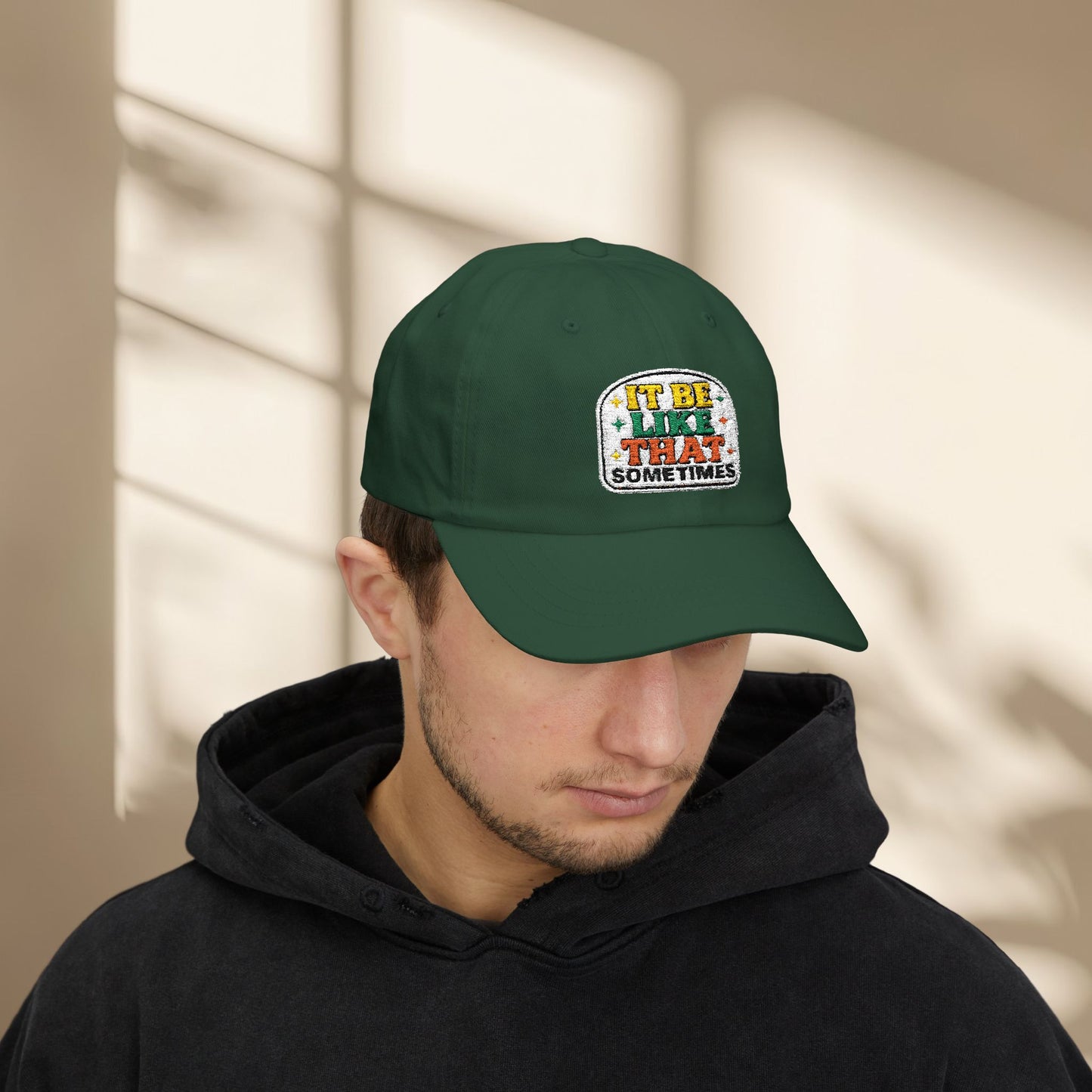It Be Like That Sometimes Hat