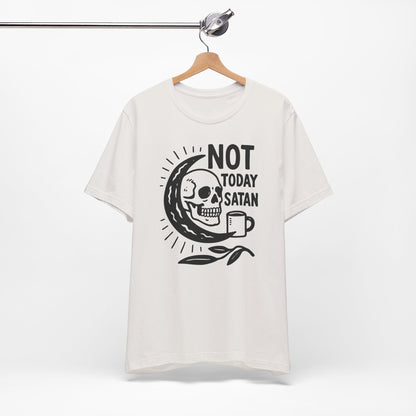 Not Today Satan Shirt