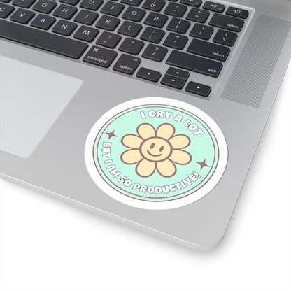 I Cry A Lot But Am So Productive Sticker