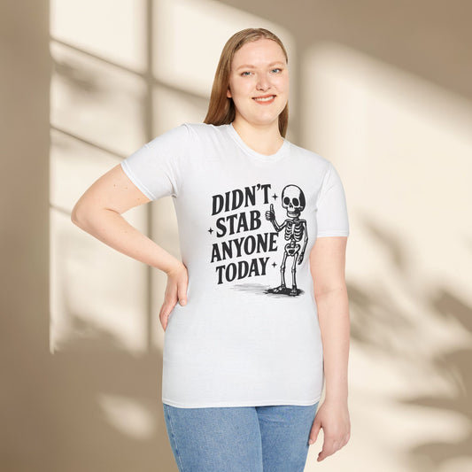 Didn't stab anyone today shirt