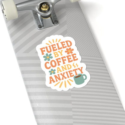 Fueled by Coffee and Anxiety Stickers