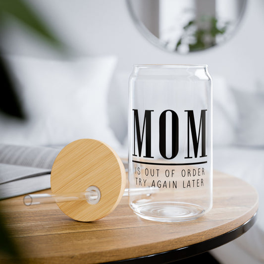 Mom is Out of Order Sipper Glass