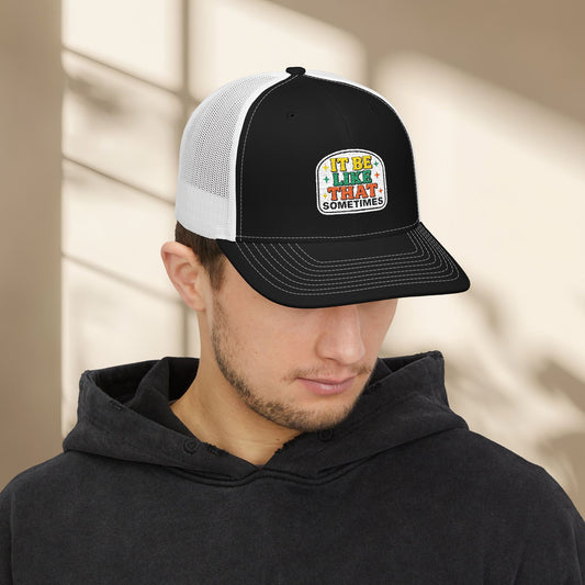 It Be Like That Embroidered Trucker Hat