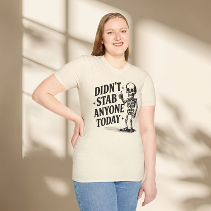 Didn't stab anyone today shirt