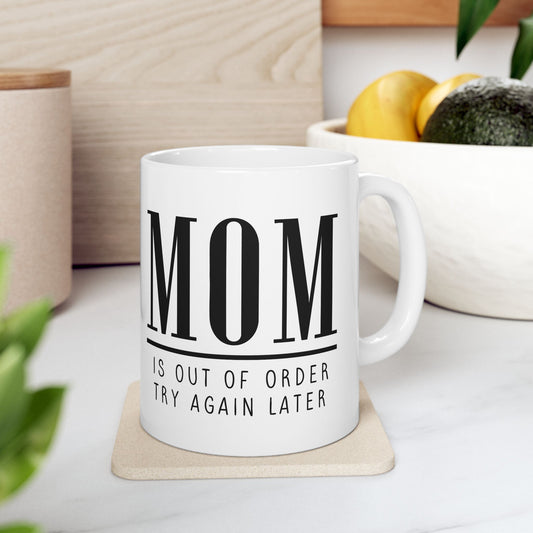 Mom is Out of Order Funny Mug