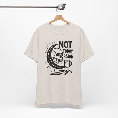 Not Today Satan Shirt