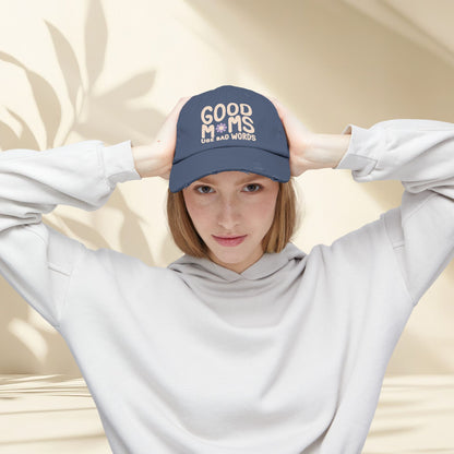 Good Moms Use Bad Words Distressed Hat