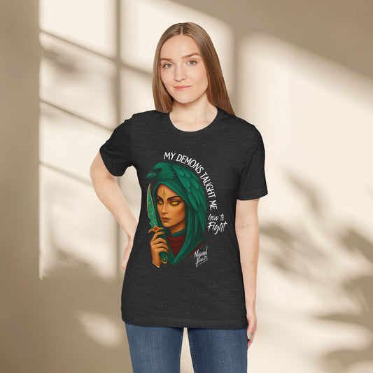 My Demons Taught me how to fight Shirt