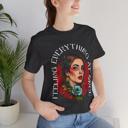 Feeling Everything at Once Shirt