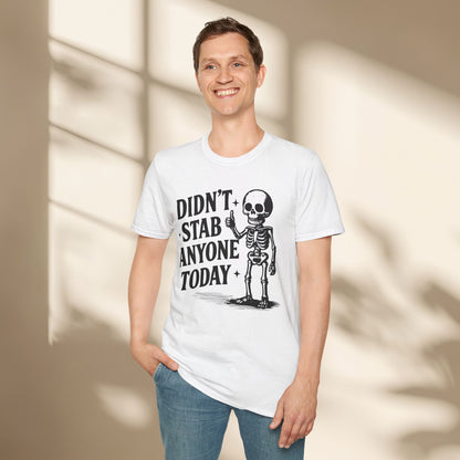 Didn't stab anyone today shirt