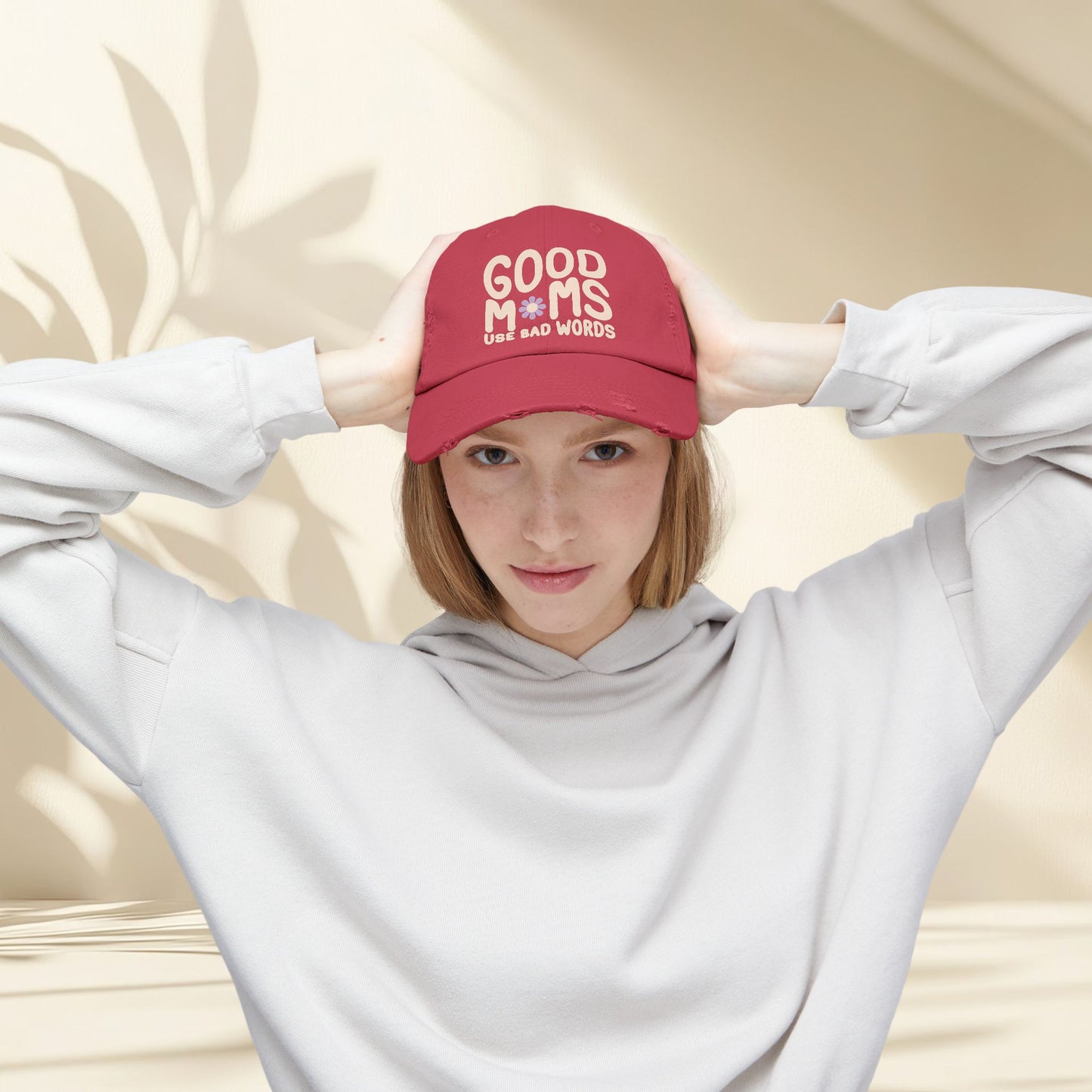 Good Moms Use Bad Words Distressed Hat