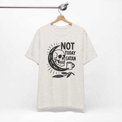 Not Today Satan Shirt