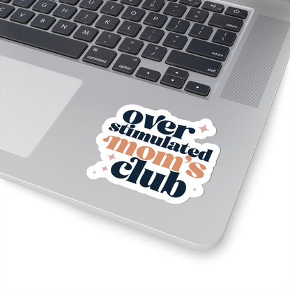 Over Stimulated Mom's Club Sticker