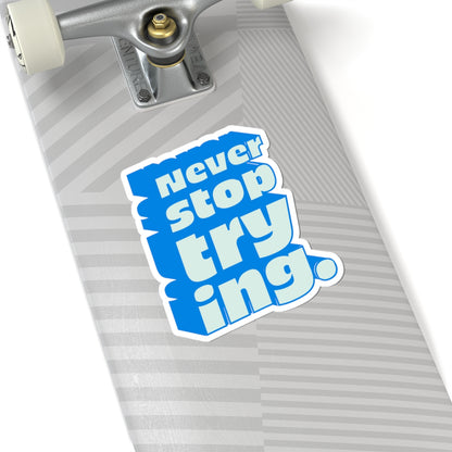 Never Stop Trying Sticker