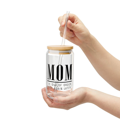 Mom is Out of Order Sipper Glass