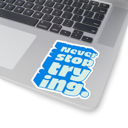 Never Stop Trying Sticker
