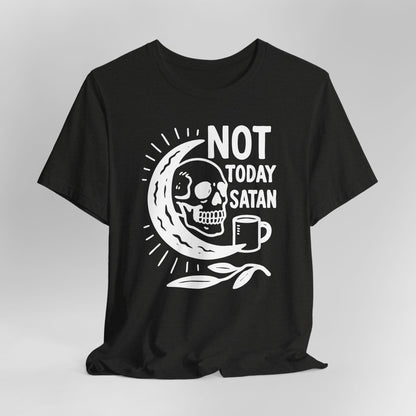 Not Today Satan Shirt