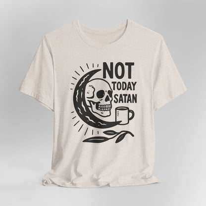 Not Today Satan Shirt