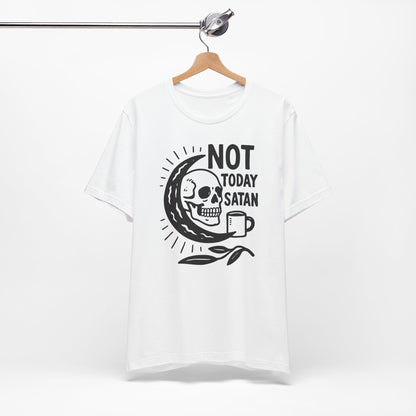 Not Today Satan Shirt