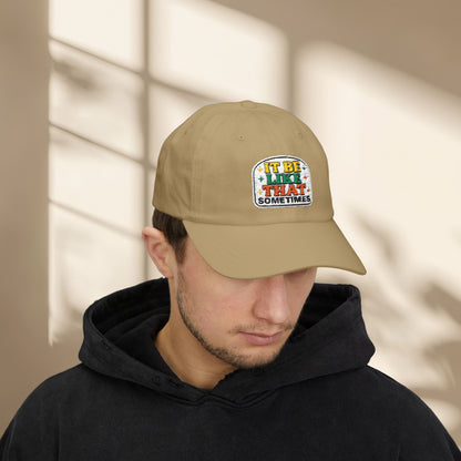 It Be Like That Sometimes Hat